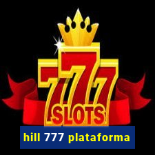 hill 777 plataforma